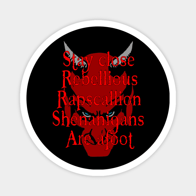 Rapscallion Shenanigans Magnet by Sifs Store